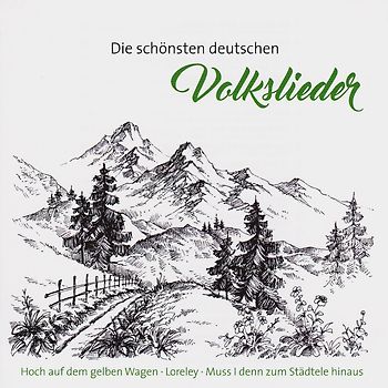 Die schönsten deutschen Volkslieder