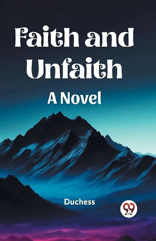 Faith and Unfaith A Novel