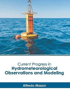 Current Progress in Hydrometeorological Observations and Modeling
