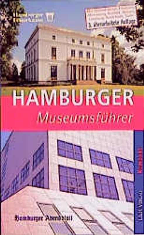 Hamburger Museumsführer. Gebrauchsanleitungen für neue Freizeiterlebnisse. Über 100 erlebenswerte Museen in und um Hamburg