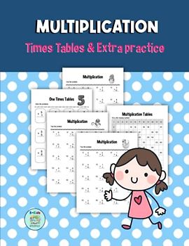 Multiplication Times Tables & Extra Practice: One Times Tables, Multiplication Tables and Practice Multiplication in Colume for 2nd - 3rd Grade