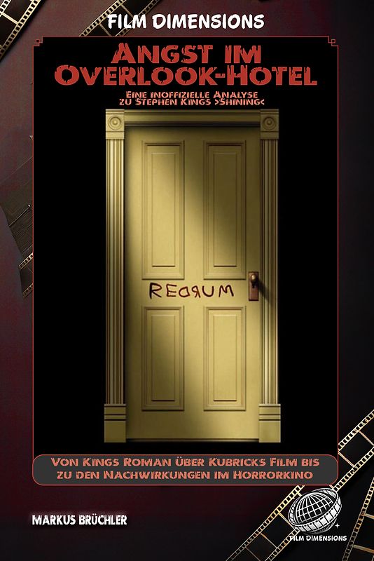 Angst im Overlook – Eine inoffizielle Analyse zu Stephen Kings ›Shining‹ (Ein Film Dimensions Buch)