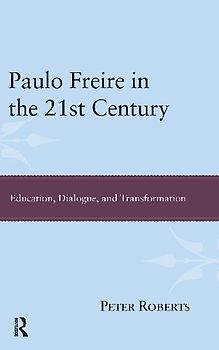 Paulo Freire in the 21st Century
