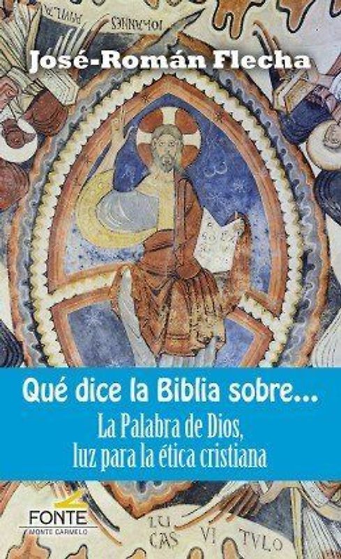 Qué dice la Biblia sobre-- : la Palabra de Dios, luz para la ética cristiana