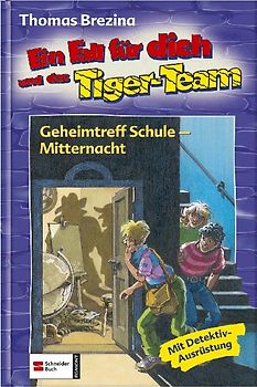 Ein Fall für dich und das Tiger-Team - Band 40. Geheimtreff Schule - Mitternacht