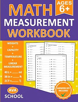 Math Measurement Workbook For Kids Ages 6+: Measurement Workbook For Grades 2+ With Weights, Linear Measurement, capacity, Temperature With More 2000 ... Worksheets For homeschooling or Classroom
