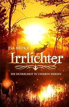 Irrlichter: Die Dunkelheit in unseren Herzen