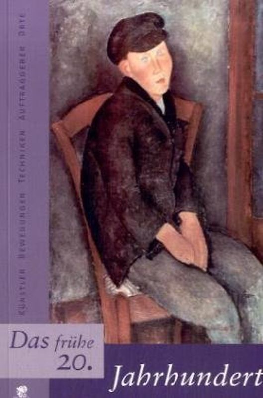 Jahrhunderte der Kunst / Das frühe 20. Jahrhundert