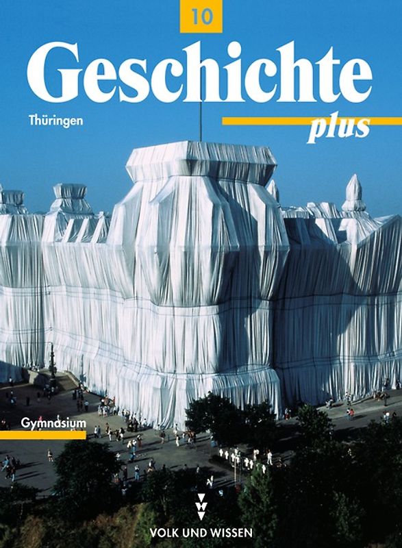 Geschichte plus - Gymnasium Thüringen / 10. Schuljahr - Schülerbuch