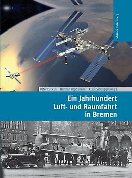 Ein Jahrhundert Luft- und Raumfahrt in Bremen
