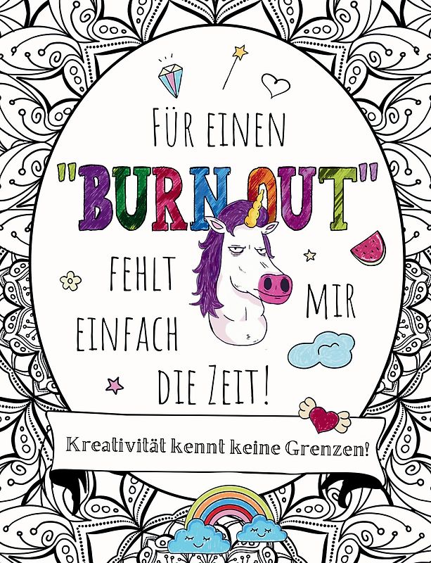 Für einen "BURNOUT" fehlt mir einfach die Zeit! Malen, Schmunzeln, Entspannen: Eine kreative Reise!