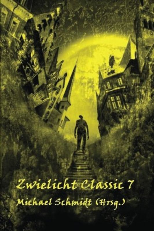 Zwielicht Classic 7 - Schmidt, Michael