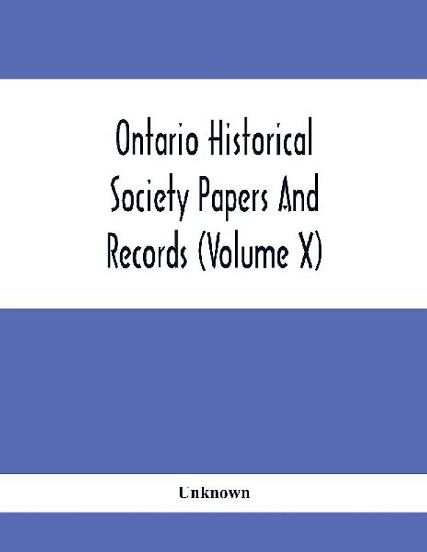 Ontario Historical Society Papers And Records (Volume X)