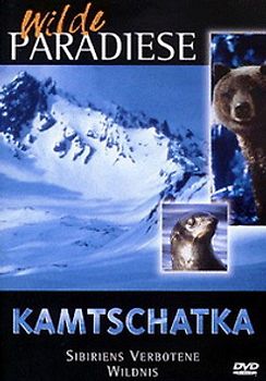 Wilde Paradiese - Kamtschatka: Sibiriens verbotene Wildnis DVD