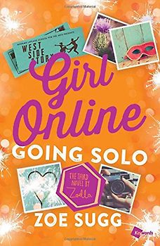 Girl Online: Going Solo: The Third Novel by Zoella (Volume 3) (Girl Online Book, Band 3)