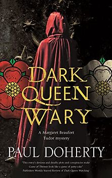 Dark Queen Wary (Margaret Beaufort Mysteries, 4)