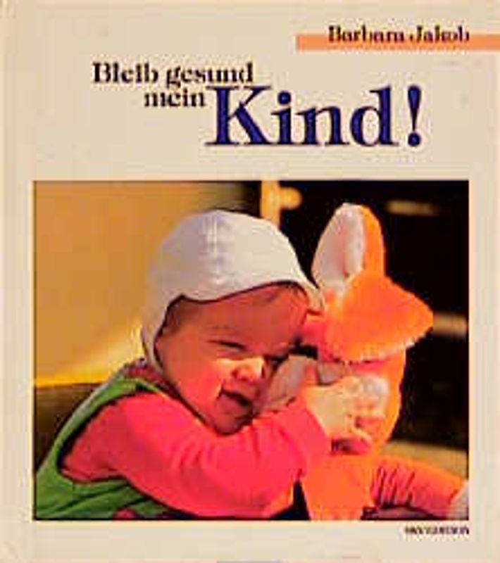 Bleib gesund, mein Kind!