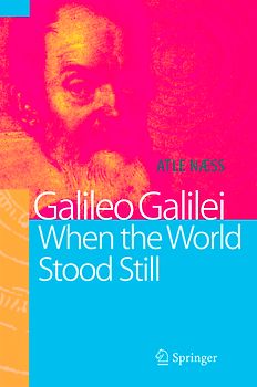 Galileo Galilei - When the World Stood Still