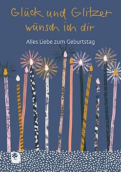 Glück und Glitzer wünsch ich dir