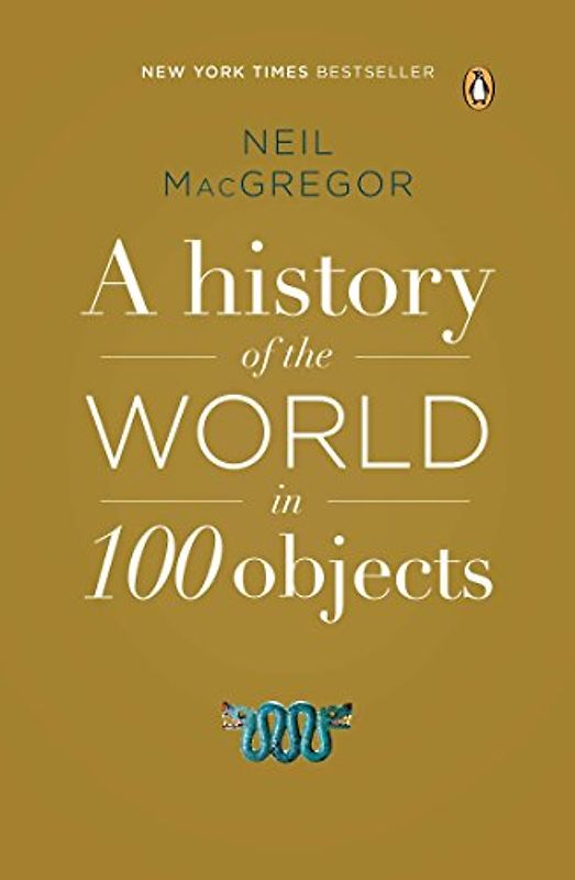 A History of the World in 100 Objects - MacGregor, Neil