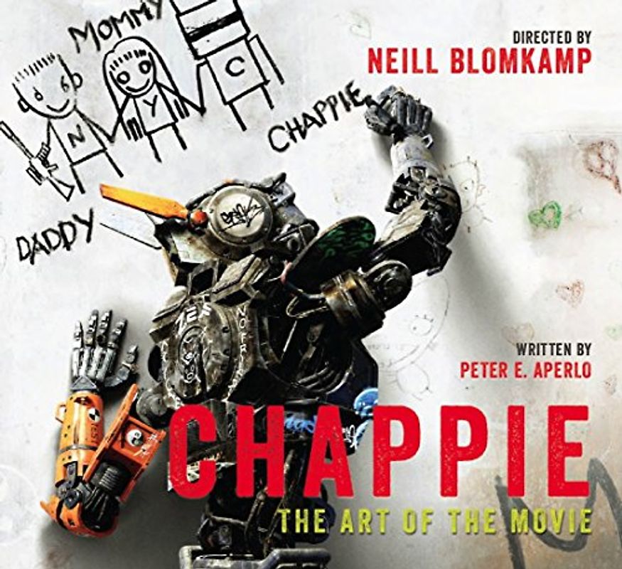 Chappie: The Art of the Movie - Aperlo, Peter
