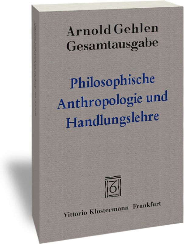 Philosophische Anthropologie und Handlungslehre