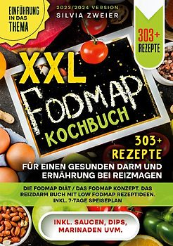 XXL Fodmap Kochbuch - 303 Rezepte für einen gesunden Darm und Ernährung bei Reizmagen