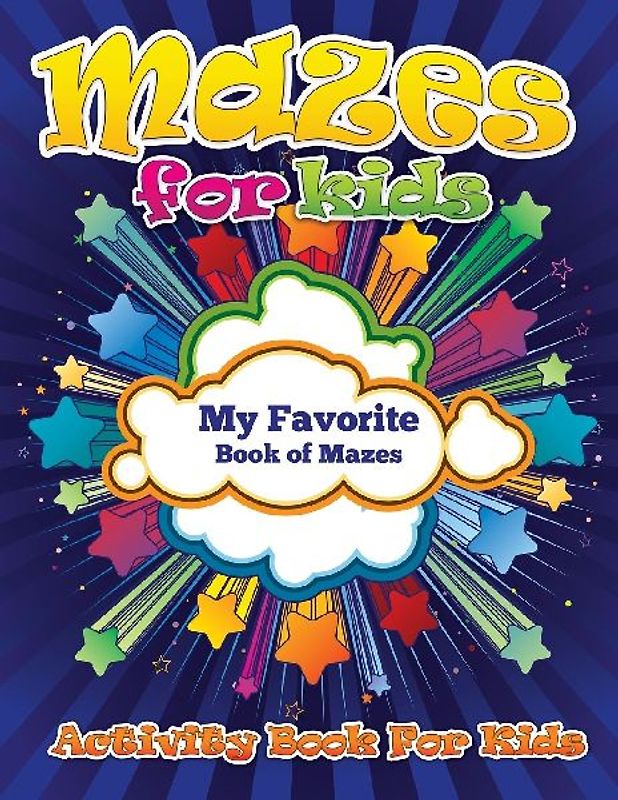 Mazes for Kids (My Favorite Book of Mazes - Activity Book for Kids)