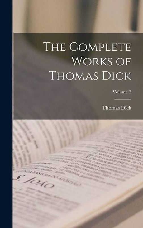 The Complete Works of Thomas Dick; Volume 3