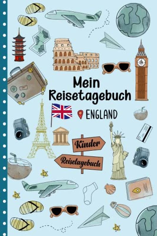 Reisetagebuch England für Kinder: England Kinder Reise Aktivitätsbuch & Urlaubstagebuch zum Ausfüllen,Eintragen,Malen,Einkleben für Ferien & Urlaub & Unterwegs A5