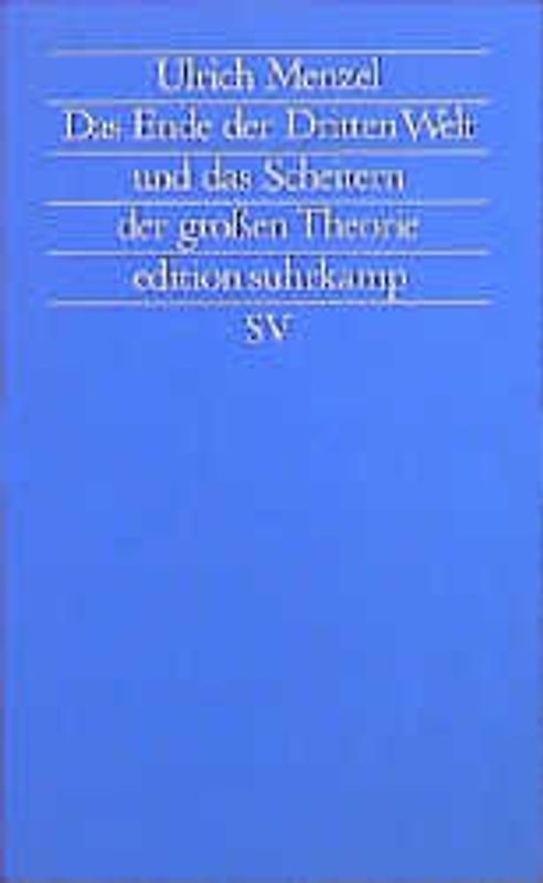 Das Ende der Dritten Welt und das Scheitern der großen Theorie
