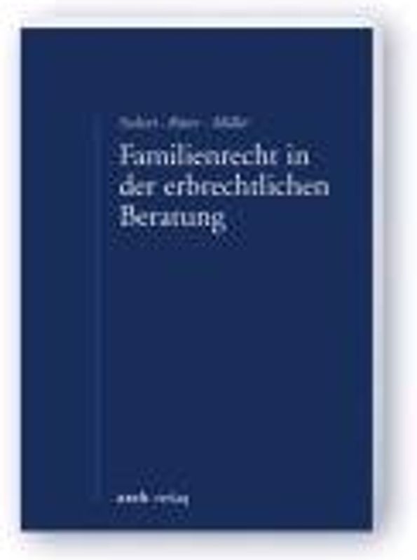 Familienrecht in der erbrechtlichen Beratung