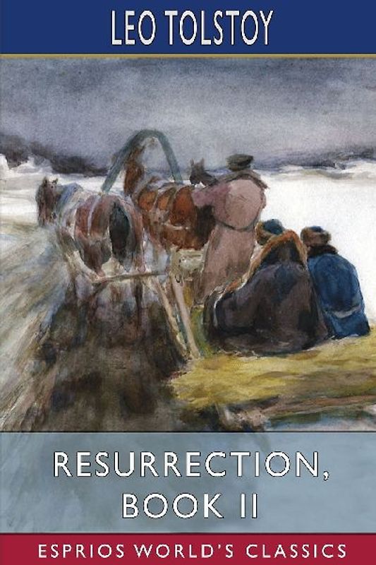 Resurrection, Book II (Esprios Classics)