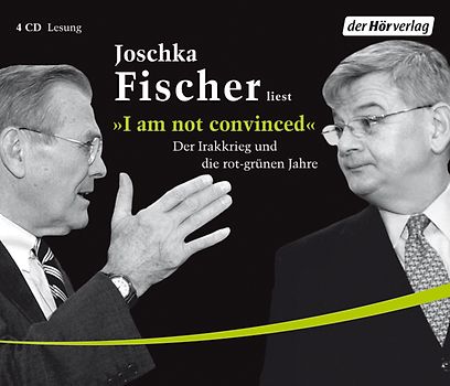 "I am not convinced". Der Irakkrieg und die rot-grünen Jahre