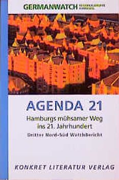 Agenda 21. Hamburgs mühsamer Weg ins 21. Jahrhundert. Dritter Nord-Süd WatchBericht