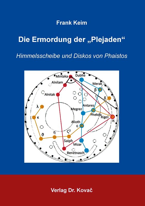 Die Ermordung der „Plejaden“: Himmelsscheibe und Diskos von Phaistos