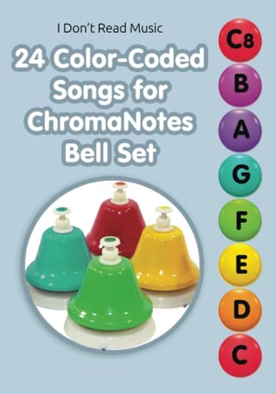 24 Color-Coded Songs for ChromaNotes Bell Set: Music for Beginners (I Don't Read Music)