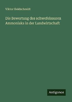 Die Bewertung des schwefelsauren Ammoniaks in der Landwirtschaft