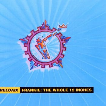 Frankie Goes to Hollywood - Reload! Frankie: the Whole 12
