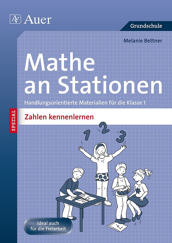 Mathe an Stationen SPEZIAL Zahlen kennenlernen. Handlungsorientierte Materialien für die Klasse 1