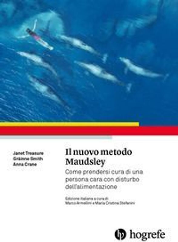 Il nuovo metodo Maudsley. Come prendersi cura di una persona cara con disturbo dell'alimentazione