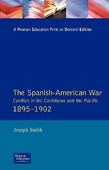 The Spanish-American War 1895-1902