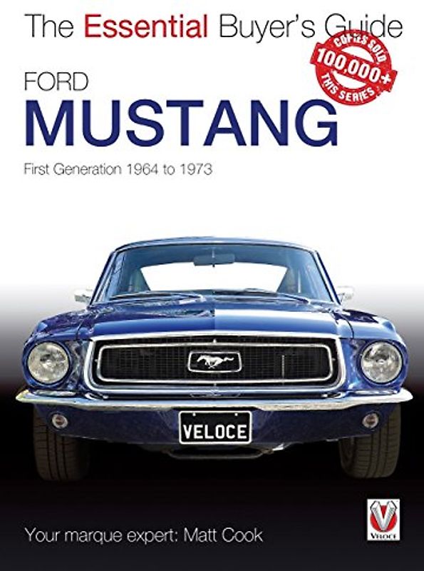 Ford Mustang: First Generation 1964 to 1973 (Essential Buyer's Guide) - Cook, Matt
