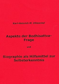 Aspekte der Bodhisattva-Frage und Biographie als Hilfsmittel zur Selbsterkenntnis