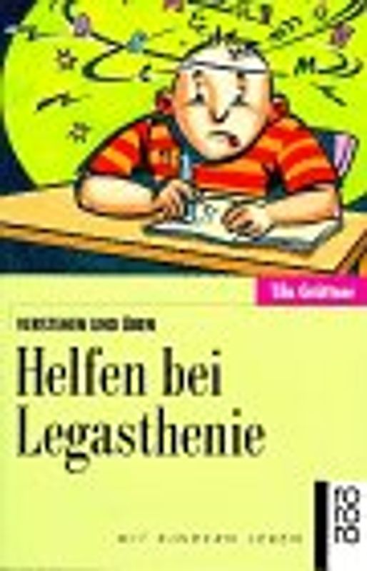 Helfen bei Legasthenie. Verstehen und üben. (Mit Kindern leben)