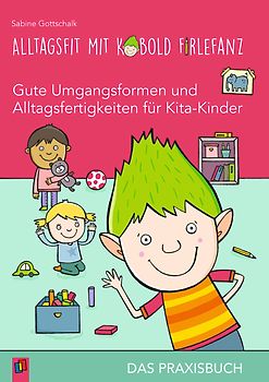 Alltagsfit mit Kobold Firlefanz – Gute Umgangsformen und Alltagsfertigkeiten für Kita-Kinder