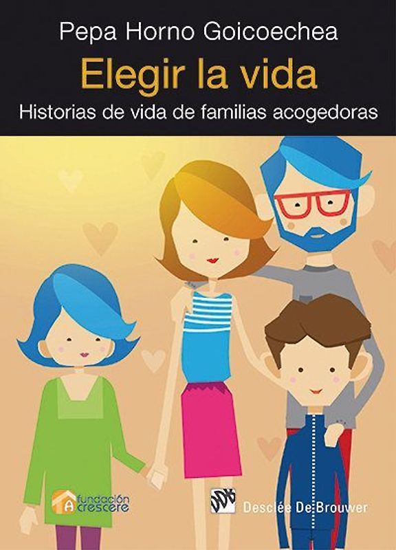 Elegir la vida : historias de vida de familias acogedoras