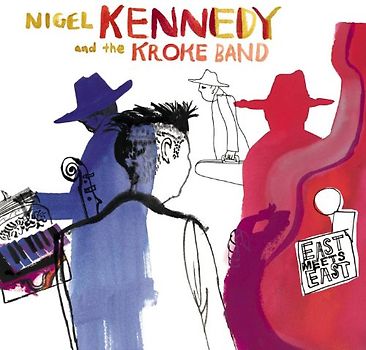 Nigel Kennedy and the Kroke Band - East Meets East