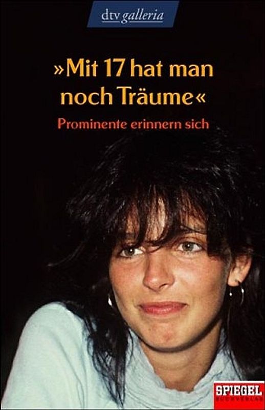 »Mit 17 hat man noch Träume«