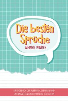 Die besten Sprüche meiner Kinder